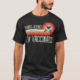 Vintag dank Science Im geimpft habe ich den VAC Go T-Shirt