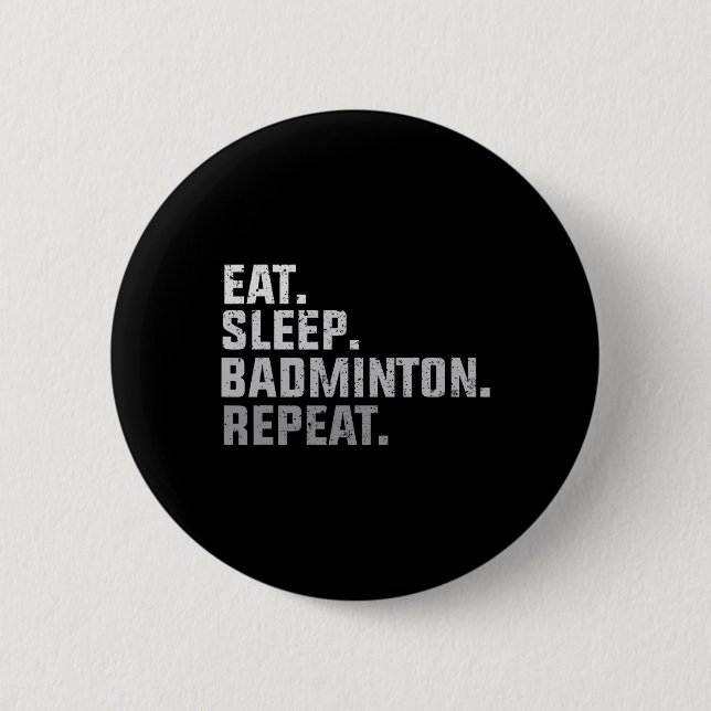 Vintag Eat Sleep Badminton - Badminton Fan Geschen Button (Vorderseite)