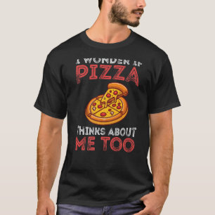 Vintag frage ich mich, ob Pizza auch an mich denkt T-Shirt