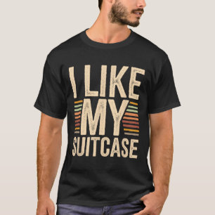 Vintag Funny I Like my Suitcase Trump Meme 2 T-Shirt