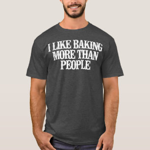 Vintag Funny ich gerne Backen mehr als die Leute s T-Shirt