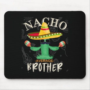 Vintag Funny Nacho Average Brother Family Matchin Mousepad