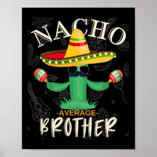 Vintag Funny Nacho Average Brother Family Matchin Poster