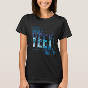 Vintag Funny Yeet Bekleidung Sprichwort Sarcastic T-Shirt