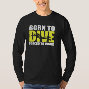 Vintag Geboren zu tauchen gezwungen, Scuba Diver z T-Shirt