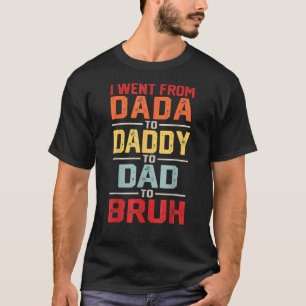 Vintag ging ich von Dada nach Daddy nach Vater nac T-Shirt