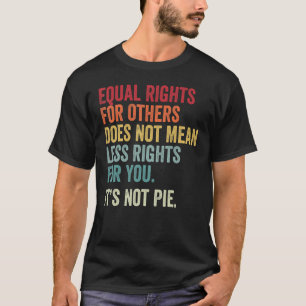 Vintag gleiche Rechte für andere nicht weniger Gem T-Shirt