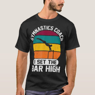 Vintag Gymnastiktrainer I Set Bar Hoch Gymnastik T-Shirt