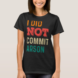 Vintag habe ich keine Arson Sarcastic Women T-Shirt