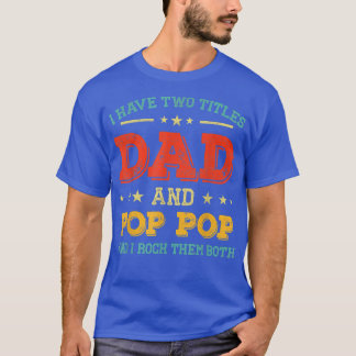 Vintag habe ich zwei Titel Vater und Pop Pop Funny T-Shirt