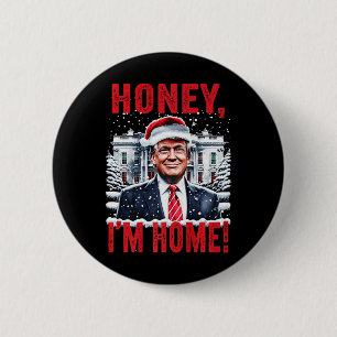 Vintag Honey Ich bin Zuhause Funny Trump Weihnacht Button