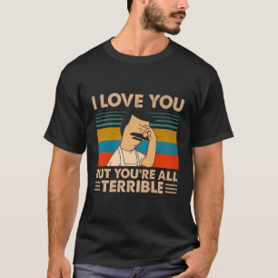Vintag I-Liebe Sie aber sind alle schrecklich T-Shirt