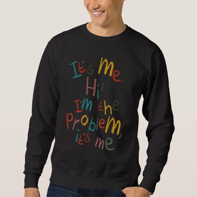 Vintag, ich bin das Problem. Ich zitiere Sweatshirt (Vorderseite)