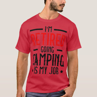 Vintag Im Remüder Going Camping ist mein Job bei 6 T-Shirt