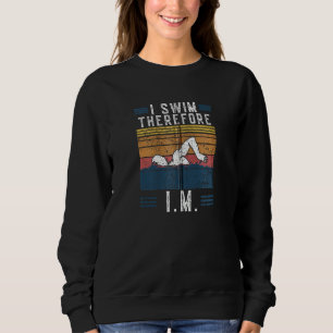 Vintag Im Retro I Swim deshalb bin ich lustiges Sp Sweatshirt