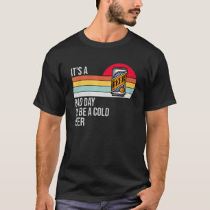 Vintag ist es ein schlechter Tag, eine kalte Bier- T-Shirt