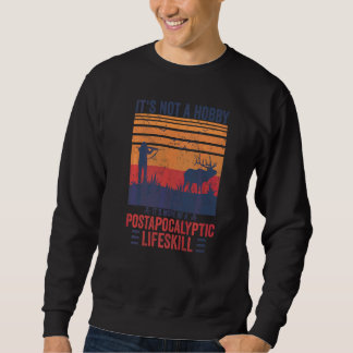 Vintag ist es keine Hobbyjagd im Freien Sweatshirt