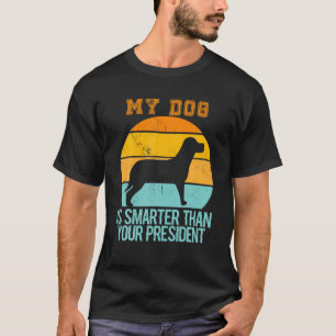 Vintag ist mein Hund schlauer als Ihr Präsident - T-Shirt