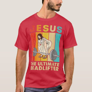 Vintag Jesus er Ultimate Deadlifter Funny Christi T-Shirt