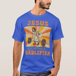 Vintag Jesus er Ultimate Deadlifter Funny Christi T-Shirt
