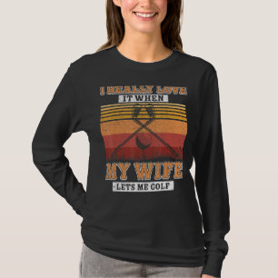 Vintag Liebe ich es wirklich, wenn meine Ehefrau m T-Shirt