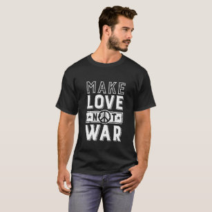Vintag machen Liebe nicht zum Weltfrieden T-Shirt