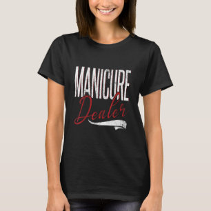 Vintag Manicure Dealer Nail Bar Nail Lounge Manikü T-Shirt
