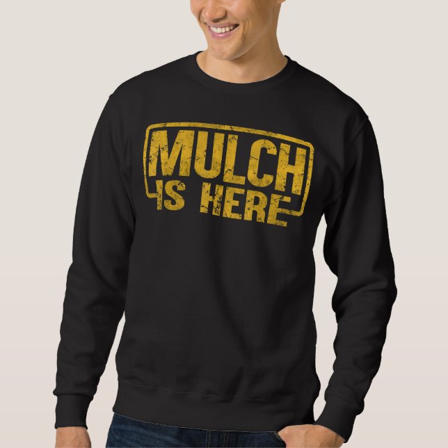 Vintag Mulch ist hier Meme 1 Sweatshirt (Vorderseite)