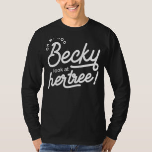 Vintag Oh mein Gott Becky Blick auf ihren Baum Fun T-Shirt