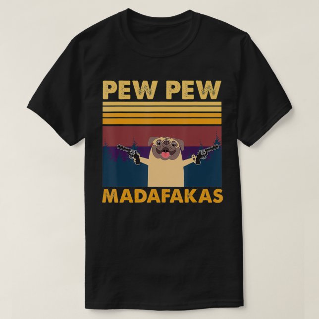 Vintag PewPew Madafakas Crazy Pew Mops T-Shirt (Design vorne)