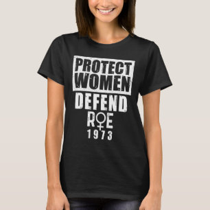 Vintag Protect Women Defend Roe 1973 Pro Choice T-Shirt
