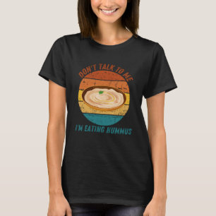 Vintag rede nicht mit mir, ich esse Hummus Retro T-Shirt