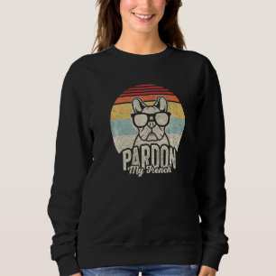 Vintag Retro Entschuldigung Mein französischer Hun Sweatshirt