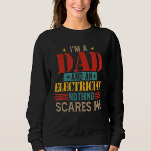 Vintag Retro Ich bin ein Vater und ein Elektror ni Sweatshirt