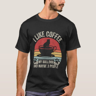 Vintag Retro Ich mag Kaffee mein Bulldog und viell T-Shirt
