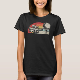 Vintag Retro My (Golf) Rentplan Funny Sayi T-Shirt