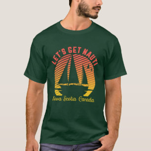 Vintag Retro Nova Scotia Segeln Lass uns Nauti hol T-Shirt