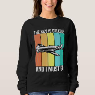Vintag ruft der Himmel und ich muss Flugzeug gehen Sweatshirt