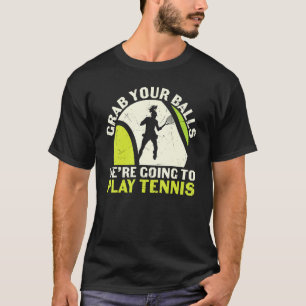Vintag schnappen Sie sich Ihre Balls spielen Tenni T-Shirt