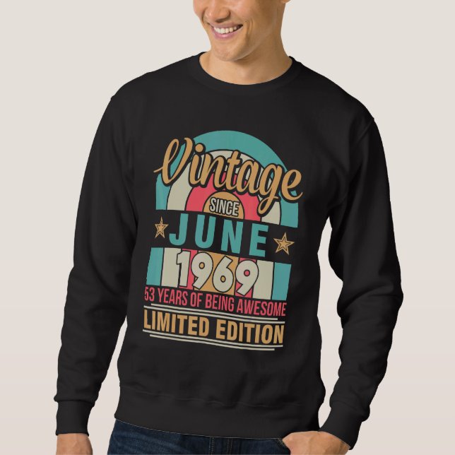 Vintag seit Juni 1969 Geburtstag 53 Jahre Sweatshirt (Vorderseite)