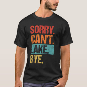Vintag Sorry, kann See Bye Lake Life Bootfahren T-Shirt
