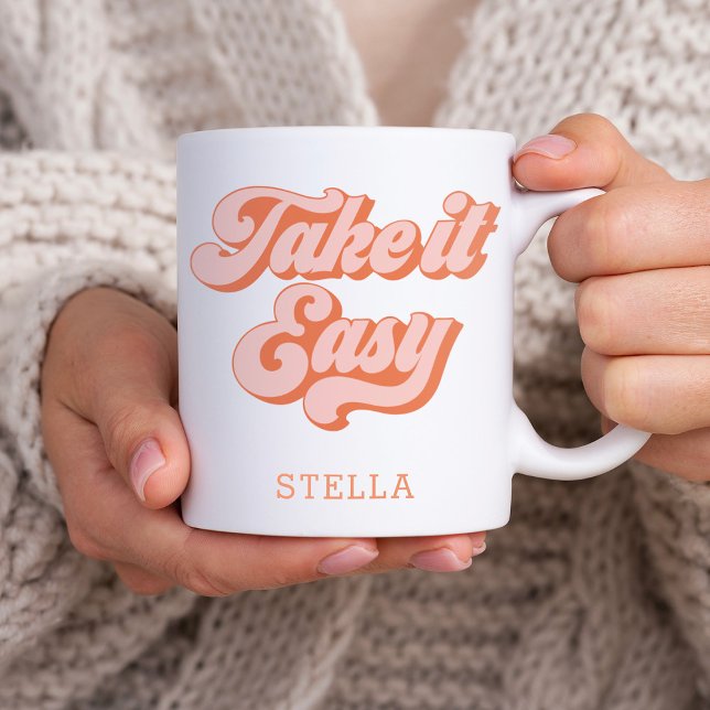 Vintag Take It Easy Retro-Individuelle Name Kaffeetasse (Von Creator hochgeladen)