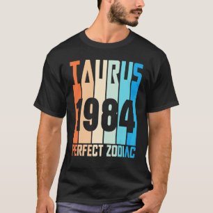 Vintag Taurus 1984 Perfect Zodiac im Alter von 38 T-Shirt