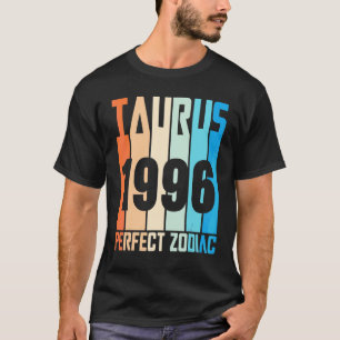 Vintag Taurus 1996 Perfect Zodiac im Alter von 26  T-Shirt