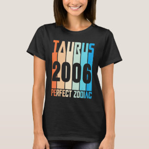 Vintag Taurus 2006 Perfect Zodiac im Alter von 16 T-Shirt