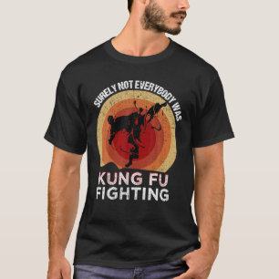 Vintag war sicher nicht jeder von ihnen Kung-Fu-Kä T-Shirt