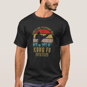 Vintag war sicher nicht jeder von ihnen Kung-Fu-Kä T-Shirt