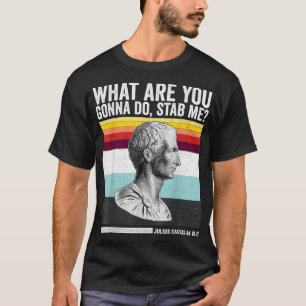 Vintag, was du tun wirst, um mir Julius Cäsa zu er T-Shirt