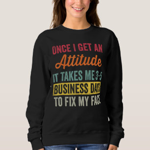 Vintag, wenn ich eine Haltung bekomme, braucht es  Sweatshirt