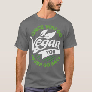 Vintag, wenn Sie Vegan werden, gehen Sie nie wiede T-Shirt